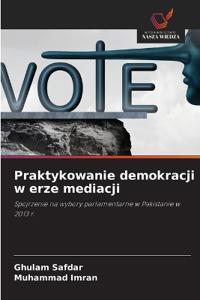 Praktykowanie demokracji w erze mediacji
