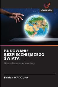 Budowanie Bezpieczniejszego Swiata