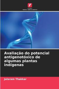 Avaliação do potencial antigenotóxico de algumas plantas indígenas