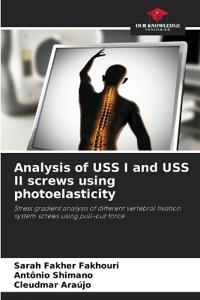 Analysis of USS I and USS II screws using photoelasticity