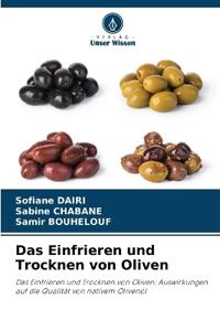 Das Einfrieren und Trocknen von Oliven