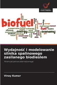 Wydajnośc i modelowanie silnika spalinowego zasilanego biodieslem