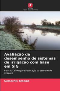 Avaliação de desempenho de sistemas de irrigação com base em SIG