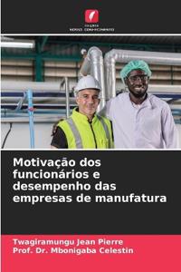 Motivação dos funcionários e desempenho das empresas de manufatura