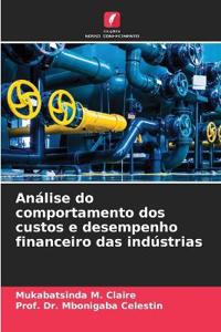 Análise do comportamento dos custos e desempenho financeiro das indústrias