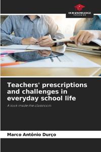 Teachers' prescriptions and challenges in everyday school life