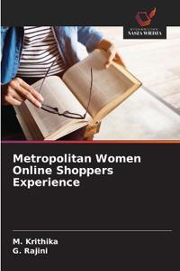 Metropolitan Women Online Shoppers Experience