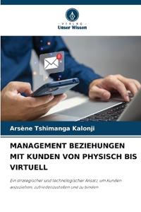 Management Beziehungen Mit Kunden Von Physisch Bis Virtuell