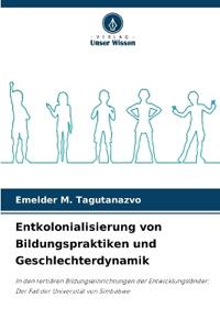 Entkolonialisierung von Bildungspraktiken und Geschlechterdynamik