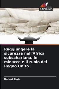 Raggiungere la sicurezza nell'Africa subsahariana, le minacce e il ruolo del Regno Unito
