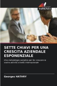Sette Chiavi Per Una Crescita Aziendale Esponenziale