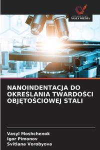 Nanoindentacja Do OkreSlania TwardoSci ObjEtoSciowej Stali