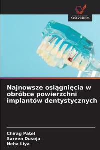 Najnowsze osiągnięcia w obróbce powierzchni implantów dentystycznych