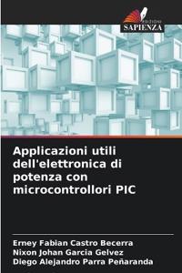 Applicazioni utili dell'elettronica di potenza con microcontrollori PIC
