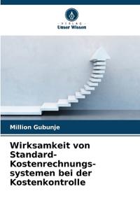 Wirksamkeit von Standard-Kostenrechnungs-systemen bei der Kostenkontrolle