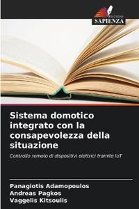 Sistema domotico integrato con la consapevolezza della situazione