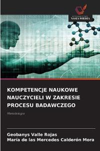 Kompetencje Naukowe Nauczycieli W Zakresie Procesu Badawczego