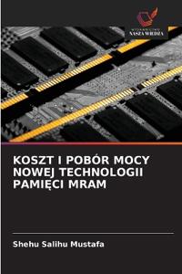 Koszt I Pobór Mocy Nowej Technologii PamiEci Mram