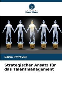 Strategischer Ansatz für das Talentmanagement