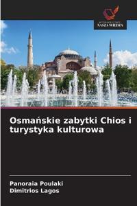 Osmanskie zabytki Chios i turystyka kulturowa