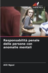 Responsabilità penale delle persone con anomalie mentali