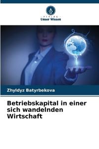 Betriebskapital in einer sich wandelnden Wirtschaft
