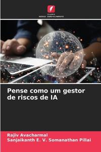 Pense como um gestor de riscos de IA