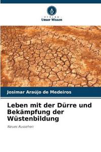 Leben mit der Dürre und Bekämpfung der Wüstenbildung