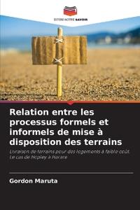 Relation entre les processus formels et informels de mise à disposition des terrains