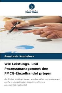 Wie Leistungs- und Prozessmanagement den FMCG-Einzelhandel prägen