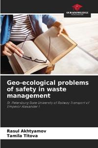 Geo-ecological problems of safety in waste management