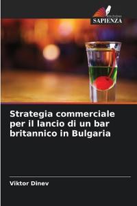 Strategia commerciale per il lancio di un bar britannico in Bulgaria