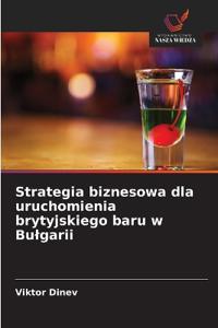 Strategia biznesowa dla uruchomienia brytyjskiego baru w Bulgarii