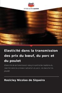 Elasticité dans la transmission des prix du boeuf, du porc et du poulet