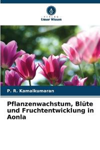 Pflanzenwachstum, Blüte und Fruchtentwicklung in Aonla