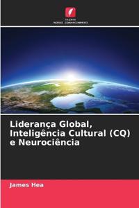 Liderança Global, Inteligência Cultural (CQ) e Neurociência
