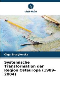 Systemische Transformation der Region Osteuropa (1989-2004)