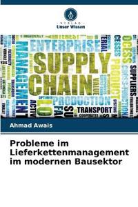 Probleme im Lieferkettenmanagement im modernen Bausektor