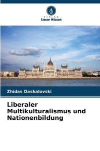 Liberaler Multikulturalismus und Nationenbildung