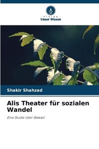 Alis Theater für sozialen Wandel