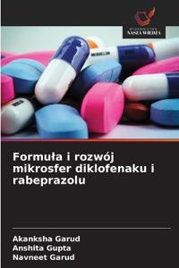 Formula i rozwój mikrosfer diklofenaku i rabeprazolu