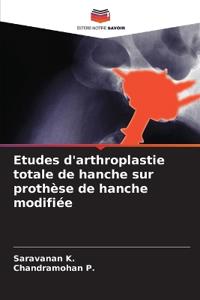 Etudes d'arthroplastie totale de hanche sur prothèse de hanche modifiée