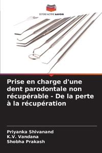 Prise en charge d'une dent parodontale non récupérable - De la perte à la récupération
