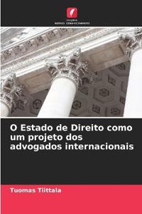 O Estado de Direito como um projeto dos advogados internacionais