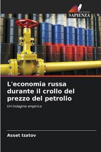 L'economia russa durante il crollo del prezzo del petrolio