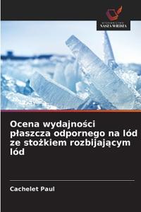 Ocena wydajnosci plaszcza odpornego na lód ze stozkiem rozbijajacym lód