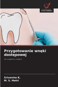 Przygotowanie wneki dostepowej