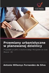 Przemiany urbanistyczne w planowanej dzielnicy