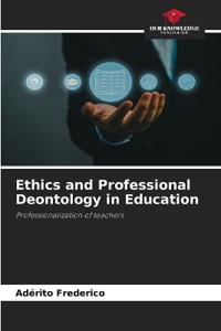 Ethics and Professional Deontology in Education