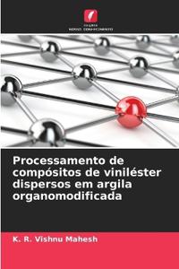 Processamento de compósitos de viniléster dispersos em argila organomodificada